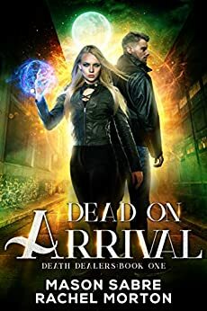 Dead on Arrival by Mason Sabre, Rachel Morton