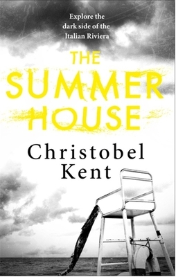 The Summer House by Christobel Kent