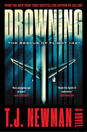 Drowning: The Rescue of Flight 1421 (A Novel) by T.J. Newman