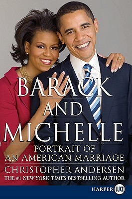 Barack and Michelle: Portrait of an American Marriage by Christopher Andersen