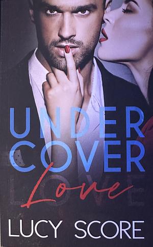Undercover Love by Lucy Score