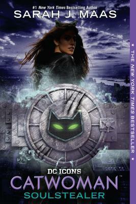 Catwoman: Soulstealer by Sarah J. Maas