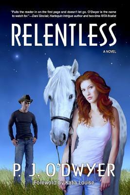 Relentless by P. J. O'Dwyer