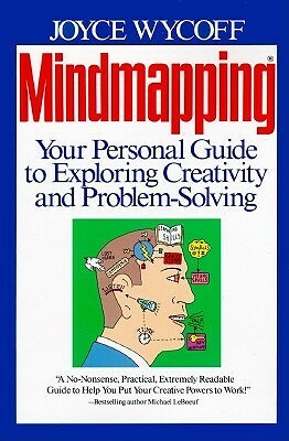 Mindmapping: Your Personal Guide to Exploring Creativity and Problem-Solving by Steve Cook, Michael J. Gelb, Joyce Wycoff