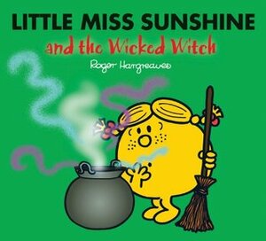 Little Miss Sunshine and the Wicked Witch by Adam Hargreaves, Roger Hargreaves