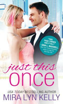 Just This Once by Mira Lyn Kelly