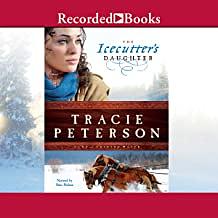 The Icecutter's Daughter by Tracie Peterson