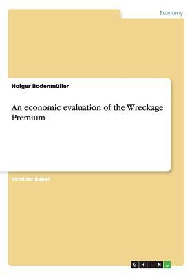 An economic evaluation of the Wreckage Premium by Holger Bodenmüller