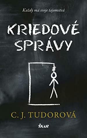 Kriedové správy by C.J. Tudor