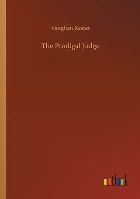 The Prodigal Judge by Vaughan Kester