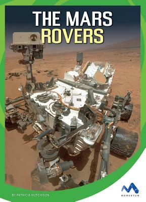 The Mars Rovers by Patricia Hutchison