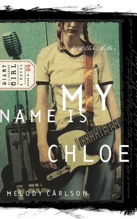 My Name is Chloe by Melody Carlson, Andy Stanley