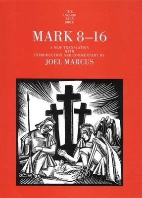 Mark 8-16 by Joel Marcus