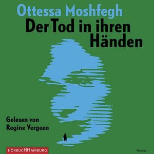 Der Tod in ihren Händen by Ottessa Moshfegh