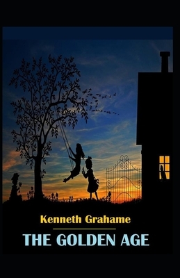 The Golden Age Annotated by Kenneth Grahame