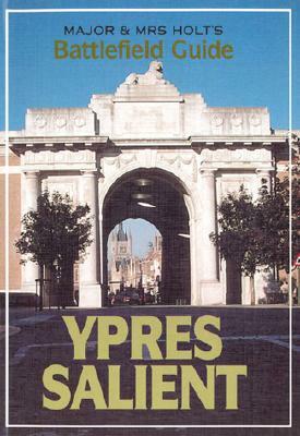 Ypres Salient and Passchendaele: Battlefield Guide by Tonie Holt, Valamai Holt