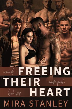 Freeing Their Heart: A Reverse-Harem Romance by Mira Stanley, Mira Stanley