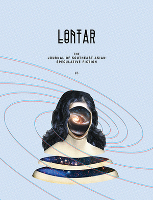 LONTAR #6 by Adan Jimenez, Jason Erik Lundberg, Kristine Ong Muslim