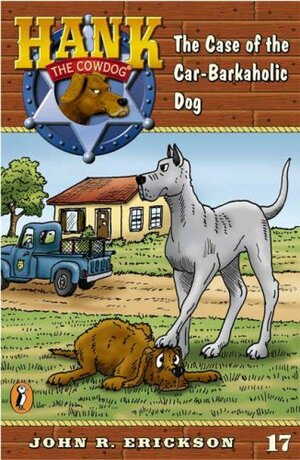 The Case of the Car-Barkaholic Dog #17 by Gerald L. Holmes, John R. Erickson