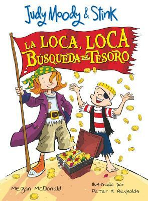 Judy Moody & Stink: La Loca, Loca Búsqueda del Tesoro / Jm & Stink: The Mad, Mad, Mad, Mad Treasure Hunt by Megan McDonald