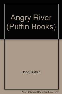 Angry River by Ruskin Bond