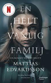 En helt vanlig familj by M.T. Edvardsson