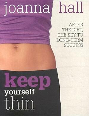 Keep Yourself Thin by Joanna Hall