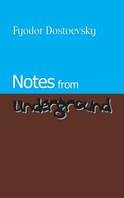 Notes from Underground by Fyodor Dostoevsky