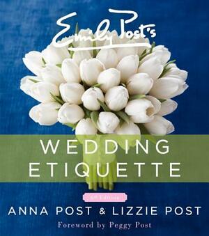 Emily Post's Wedding Etiquette by Lizzie Post, Anna Post