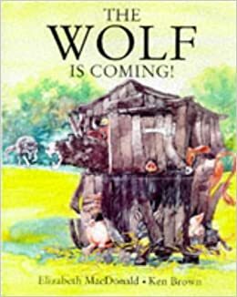 The Wolf Is Coming! by Elizabeth MacDonald