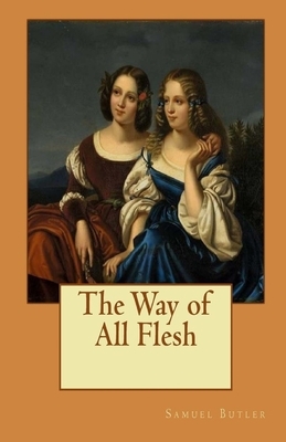 The Way of All Flesh Illustrated by Samuel Butler