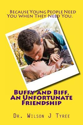 Buffy and Biff, an Unfortunate Friendship by Wilson Jay Tyree