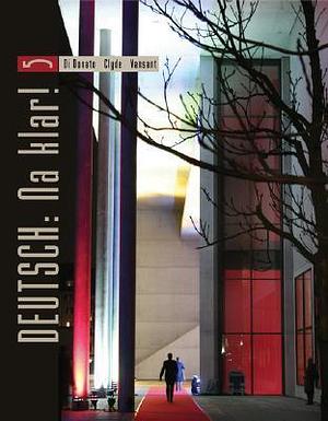 Deutsch: Na klar! An Introductory German Course by Jacqueline Vansant, Monica Clyde, Robert Di Donato, Robert Di Donato