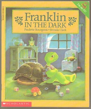 Franklin In The Dark by Paulette Bourgeois