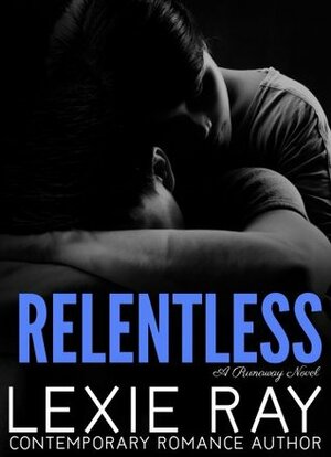 Relentless by Lexie Ray