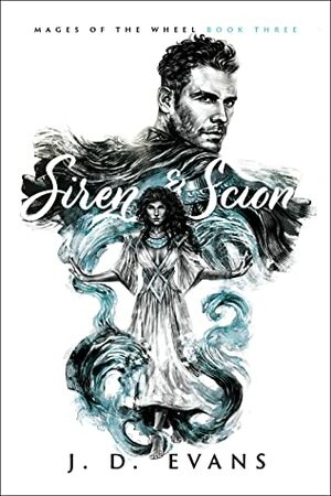 Siren & Scion by J.D. Evans