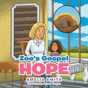 Zoe's Gospel Hope by Amelia Smith