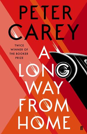 A Long Way from Home by Peter Carey