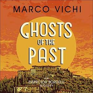 Ghosts of the Past by Stephen Sartarelli, Tim Bruce, Marco Vichi