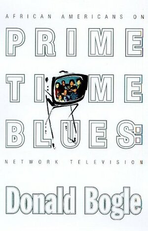 Primetime Blues African American on Network Television C by Donald Bogle