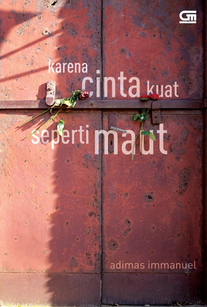 Karena Cinta Kuat Seperti Maut by Adimas Immanuel