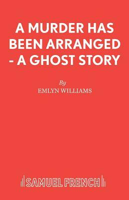 A Murder Has Been Arranged - A Ghost Story by Emlyn Williams
