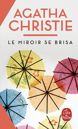 Le miroir se brisa by Agatha Christie