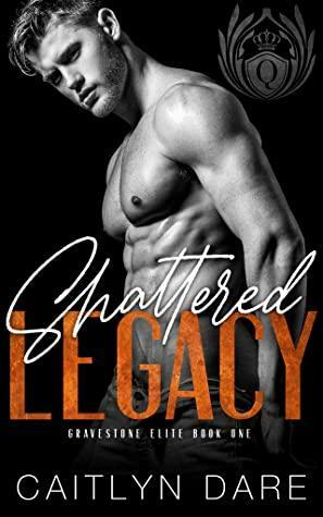 Shattered Legacy by Caitlyn Dare