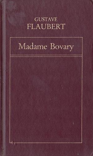 Madame Bovary by Gustave Flaubert