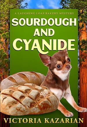 Sourdough and Cyanide by Victoria Kazarian