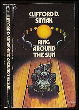 Ring Around The Sun by Clifford D. Simak