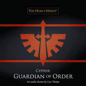 Cypher: Guardian of Order by Gav Thorpe