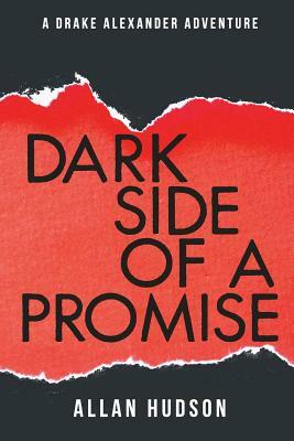 The Dark Side of a Promise by Allan Hudson