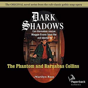 The Phantom and Barnabas Collins by Marilyn Ross